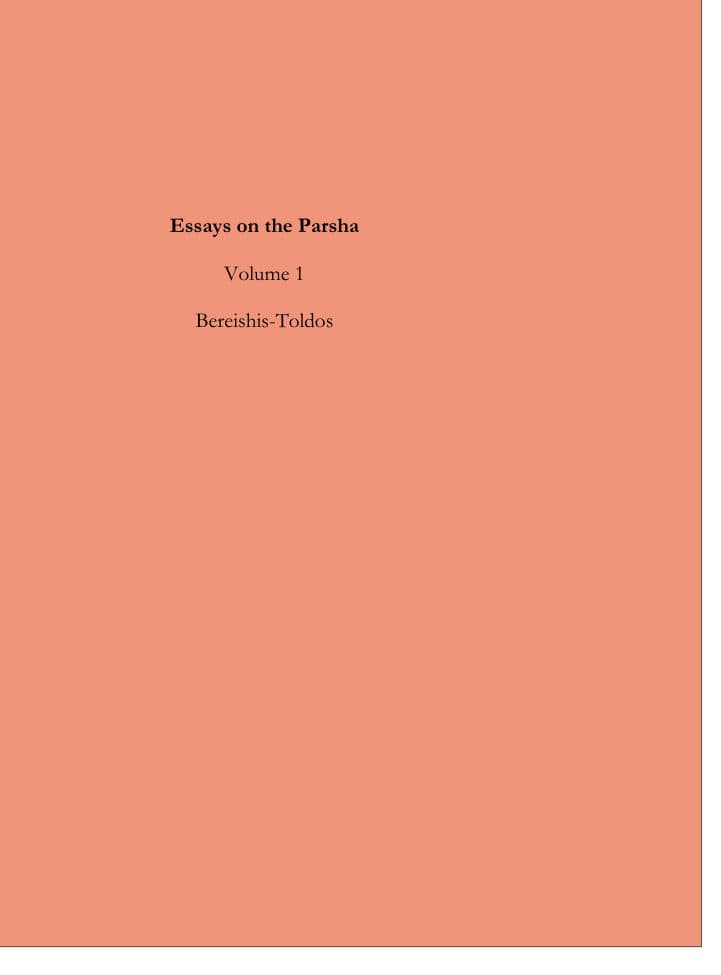 Essays on the Parsha, Volume 1: Bereishis – Toldos
